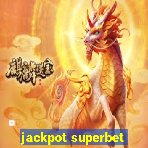 jackpot superbet